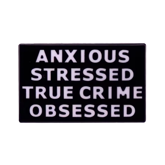 Anxious Stressed True Crime Obsessed Lapel Pin