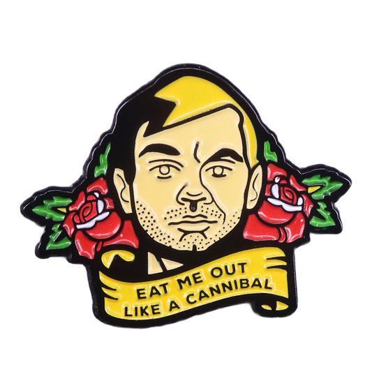 Eat Me Out Like A Cannibal Lapel Pin